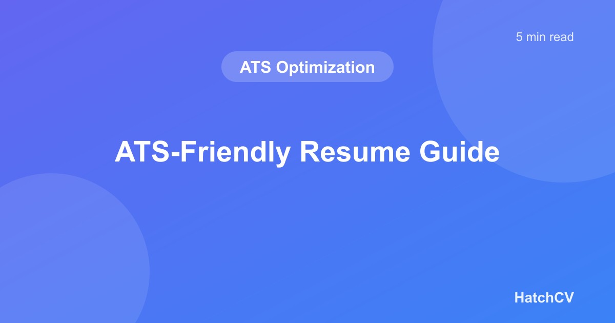 Ats Style Guide ATS-Friendly Resume Guide (2025): Tips + Template | HatchCV